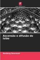Ascensão e difusão do Islão (Portuguese Edition) 6206569209 Book Cover