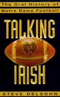 Talking Irish: The Oral History of Notre Dame Football 0060937157 Book Cover