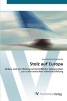 Stolz auf Europa: Airbus und der Beitrag wirtschaftlicher Kooperation zur transnationalen Identitätsbildung 3639430115 Book Cover
