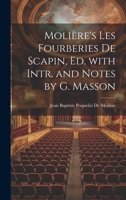 Molière's Les Fourberies De Scapin, Ed. with Intr. and Notes by G. Masson 1019563400 Book Cover