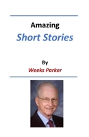 Amazing Short Stories by Weeks Parker 1716513111 Book Cover