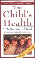 Your Child's Health: A Medical Record Book 0451192702 Book Cover