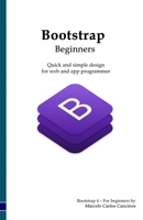 Bootstrap 4 – For Beginners: Quick and easy design for web and app programmer B089CSJBPS Book Cover