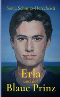 Erla und der Blaue Prinz 3740746505 Book Cover
