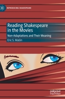 Reading Shakespeare in the Movies: Non-Adaptations and Their Meaning 3030288978 Book Cover