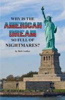Why is the AMERICAN DREAM so full of NIGHTMARES? 0615770061 Book Cover