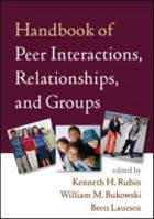 Handbook of Peer Interactions, Relationships, and Groups 1609182227 Book Cover