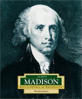 James Madison: America's 4th President (Encyclopedia of Presidents. Second Series) 0516242105 Book Cover