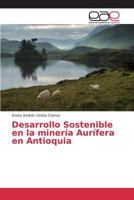 Desarrollo Sostenible en la minería Aurífera en Antioquia 363978264X Book Cover