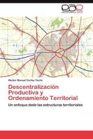 Descentralizacion Productiva y Ordenamiento Territorial 3846564133 Book Cover