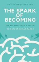The Spark Of Becoming 9359943762 Book Cover