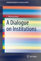 A Dialogue on Institutions 3030630153 Book Cover