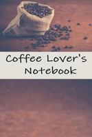 Coffee Lover's Notebook 1798004283 Book Cover