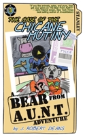 The Case of the Chicane Mutiny: A Bear From AUNT Adventure B0BY3RS24H Book Cover