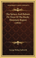 The Spruce And Balsam Fir Trees Of The Rocky Mountain Region 1167176391 Book Cover