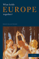What Holds Europe Together? 9637326480 Book Cover