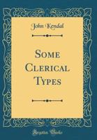 Some Clerical Types 0656488891 Book Cover