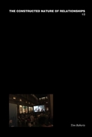 The Constructed Nature of Relationships, 15 1387944932 Book Cover