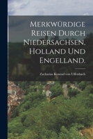 Merkwürdige Reisen durch Niedersachsen, Holland und Engelland. 1018756078 Book Cover