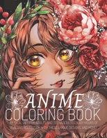 Anime Coloring Book: An ideal gift for adults and teenagers to enjoy hours of fun and relaxation with these unique designs, and more! B091W9TNYW Book Cover