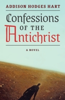 Confessions of the Antichrist (A Novel) 1621385167 Book Cover
