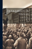 De La Liberté Du Travail: (527 P.) 1021739448 Book Cover