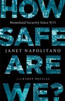 How Safe Are We?: Homeland Security Since 9\/11 1541762223 Book Cover