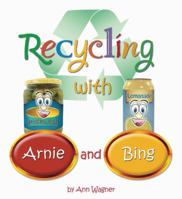 Recycling with Arnie and Bing 1451577699 Book Cover