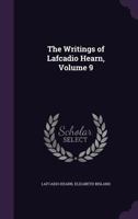 The Writings of Lafcadio Hearn, Volume 9 1341240614 Book Cover