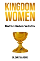 Kingdom Women: God's Chosen Vessels B0D9HM2Z84 Book Cover