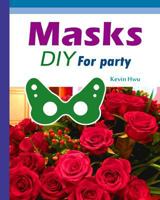 Masks DIY for Party: This Is an Adult Mask Book. 1981131213 Book Cover