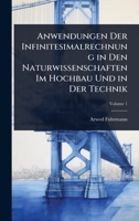 Anwendungen Der Infinitesimalrechnung in Den Naturwissenschaften Im Hochbau Und in Der Technik (German Edition) 1023687674 Book Cover
