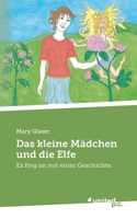 Das kleine Mädchen und die Elfe: Es fing an mit einer Geschichte 3710349737 Book Cover