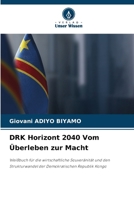 DRK Horizont 2040 Vom Überleben zur Macht (German Edition) 6209525423 Book Cover