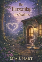Der Herzschlag des Waldes: Ein Cosy Krimi mit sapphischer Romanze (Die Rowan-Schwestern) (German Edition) B0GH1VNK7B Book Cover
