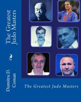 The Greatest Judo Masters 1537595261 Book Cover