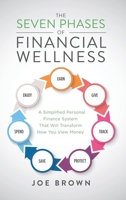 The Seven Phases of Financial Wellness: A Simplified Personal Finance System That Will Transform How You View Money 1662814631 Book Cover