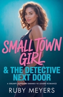 Small Town Girl & The Detective Next Door (Small Town Hearts) B0G62X6YHJ Book Cover