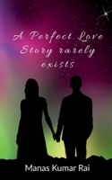 A Perfect Love Story rarely exists B0BVMZ6R42 Book Cover