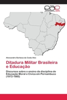 Ditadura Militar Brasileira e Educação 6202151730 Book Cover