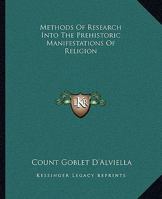 Methods Of Research Into The Prehistoric Manifestations Of Religion 1425336361 Book Cover