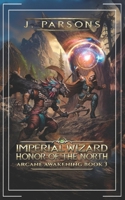Imperial Wizard 3: Honor Of The North (Arcane Awakening) B0FJ7B5BWD Book Cover