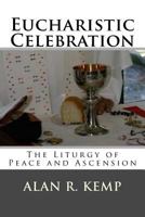 Eucharistic Celebration: Liturgy of Peace and Ascension 1976172799 Book Cover