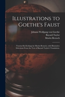 Illustrations to Goethe's Faust; Twenty-six Etchings by Moritz Retzsch, With Illustrative Selections From the Text of Bayard Taylor's Translation. 1014944430 Book Cover