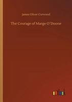 The Courage of Marge O'Doone 1530082781 Book Cover