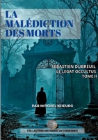 La Malédiction des Morts: Les aventures Victoriennes de Sébastien Dubreuil 2322623466 Book Cover