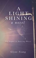 A Light Shining: Book 2 in the Dancing Priest Series 0988461315 Book Cover
