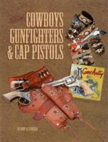 Television's Cowboys, Gunfighters and Their Cap Pistols 0930625838 Book Cover
