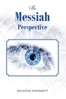 The Messiah Perspective 1499000383 Book Cover