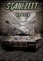 Stahlzeit Band 2: Die Ostfront brennt! - Der andere 2. Weltkrieg 3384164857 Book Cover